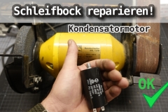 Youtube DIY - Repair Video: Schleifbock und Theorie Kondensatormotor